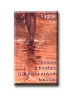 HIMNUSZ A FÉNYHEZ, A DINOSZAURUSZOK KORÁBAN