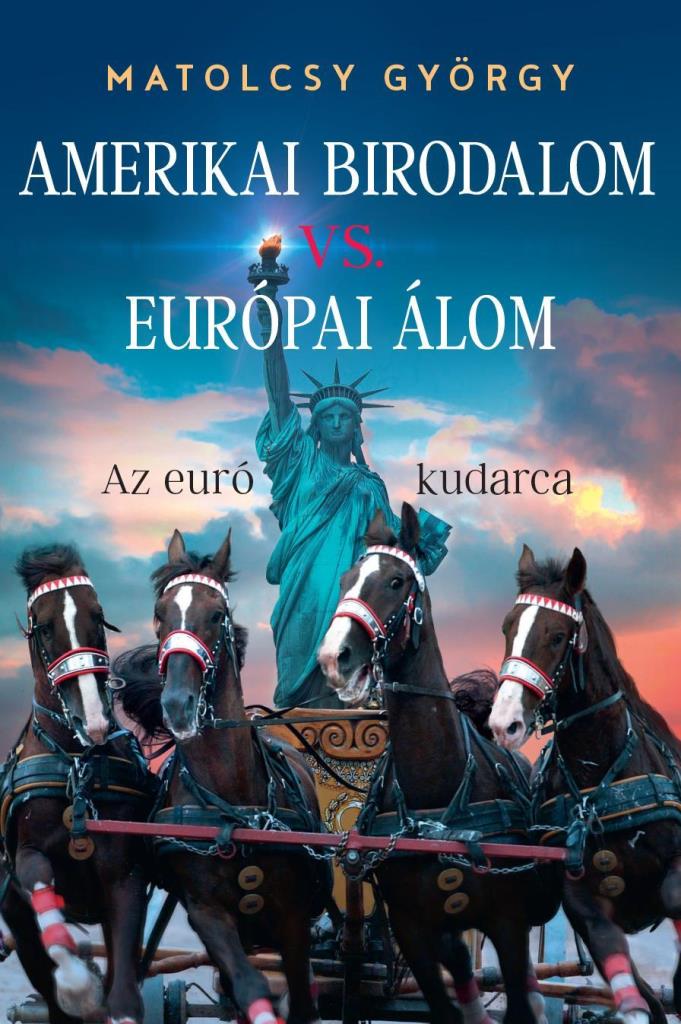 AMERIKAI BIRODALOM VS. EURÓPAI ÁLOM