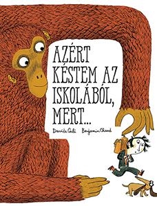 AZÉRT KÉSTEM AZ ISKOLÁBÓL, MERT...