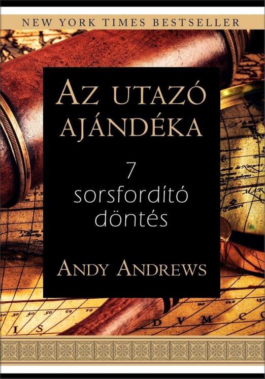 AZ UTAZÓ AJÁNDÉKA - 7 SORSFORDÍTÓ DÖNTÉS