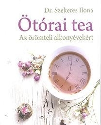 ÖTÓRAI TEA - AZ ÖRÖMTELI ALKONYÉVEKÉRT