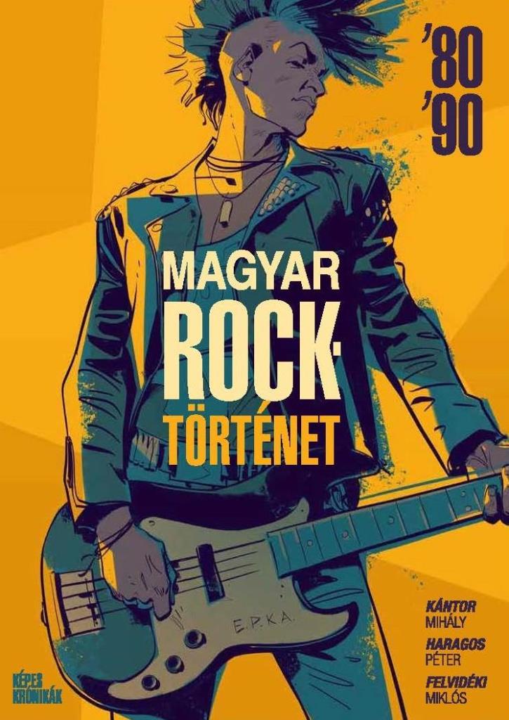 MAGYAR ROCKTÖRTÉNET \"80-\"90 (KÉPREGÉNY)