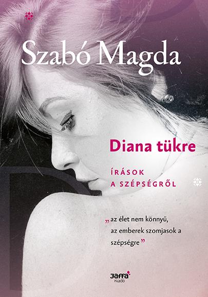 DIANA TÜKRE - ÍRÁSOK A SZÉPSÉGRŐL