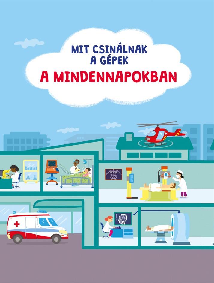 MIT CSINÁLNAK A GÉPEK: A MINDENNAPOKBAN