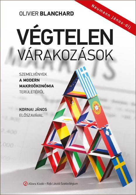 VÉGTELEN VÁRAKOZÁSOK - SZEMELVÉNYEK A MODERN MAKROÖKONÓMIA TERÜLETÉRŐL