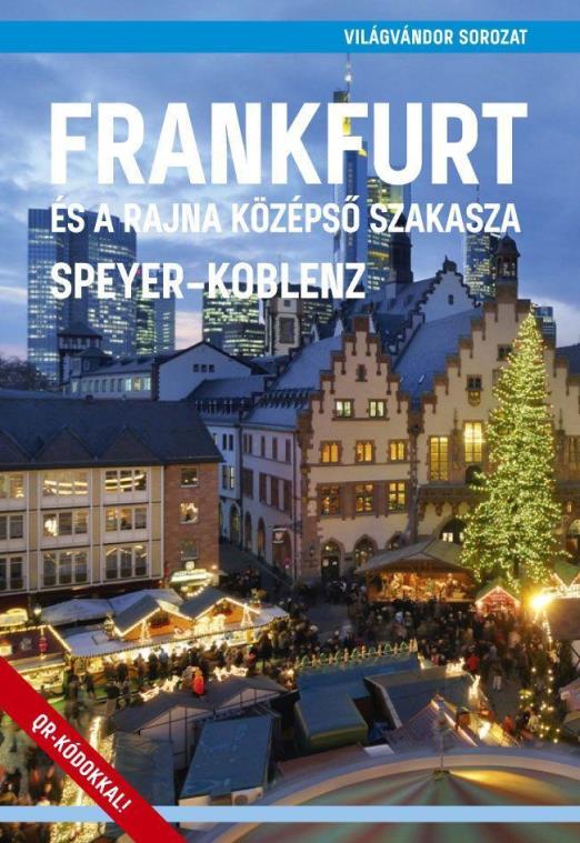 FRANKFURT ÉS A RAJNA KÖZÉPSŐ SZAKASZA (SPEYER  KOBLENZ)