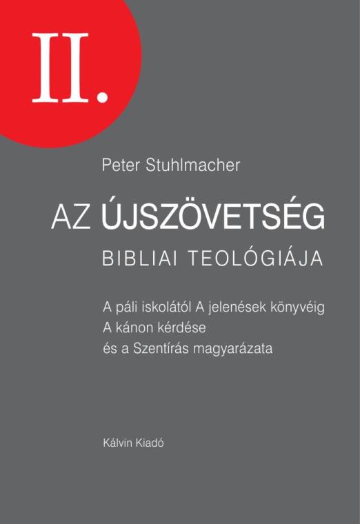 AZ ÚJSZÖVETSÉG BIBLIAI TEOLÓGIÁJA II.