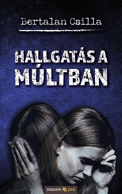 HALLGATÁS A MÚLTBAN