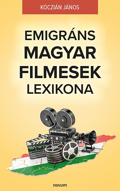 EMIGRÁNS MAGYAR FILMESEK LEXIKONA