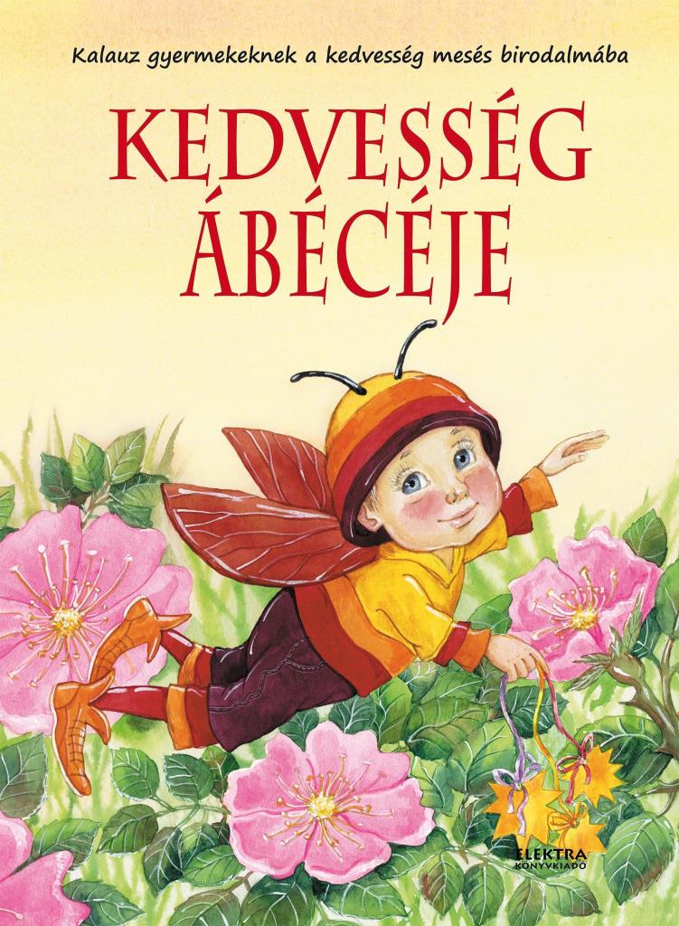 KEDVESSÉG ÁBÉCÉJE