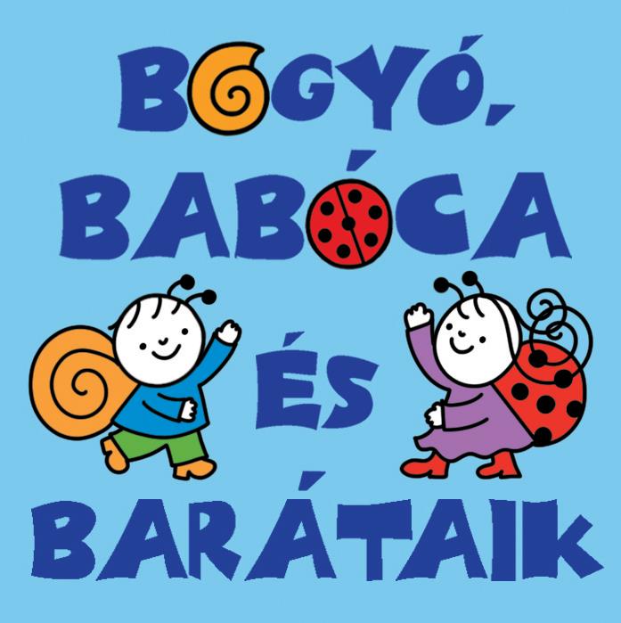 BOGYÓ, BABÓCA ÉS BARÁTAIK