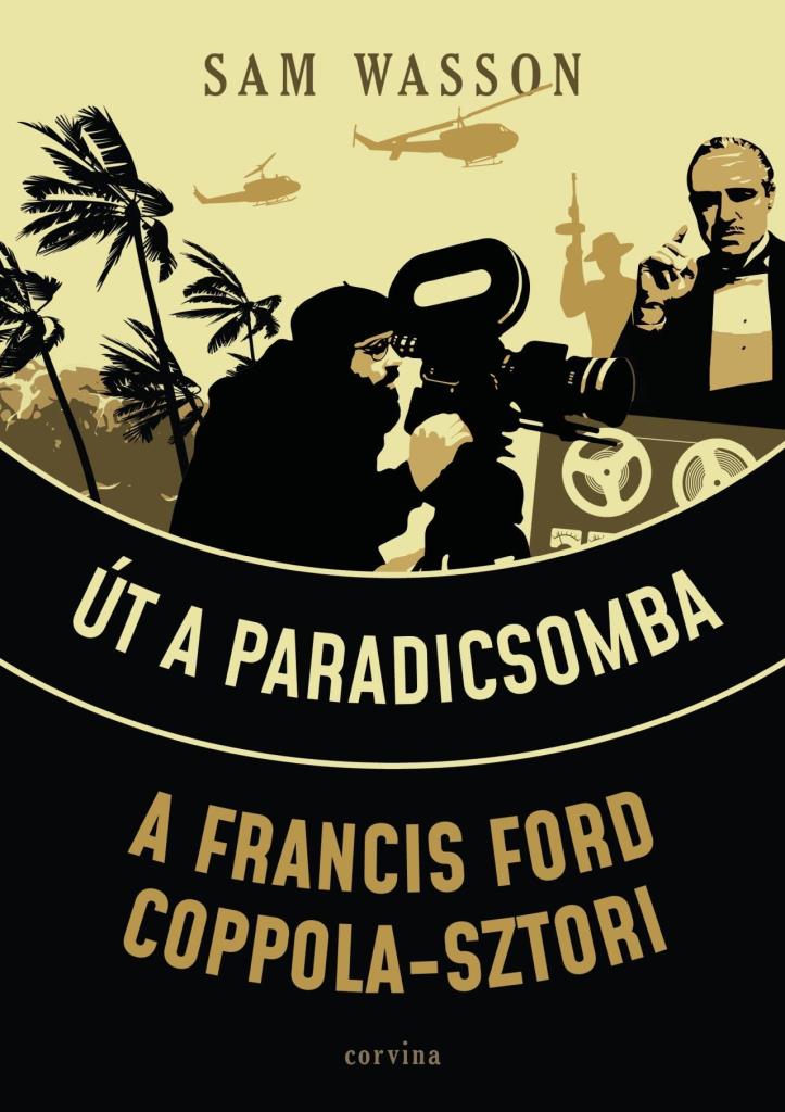 ÚT A PARADICSOMBA - A FRANCIS FORD COPPOLA-SZTORI