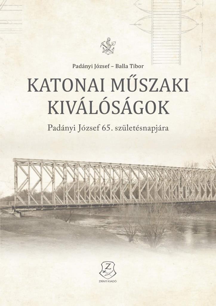 KATONAI MŰSZAKI KIVÁLÓSÁGOK - PADÁNYI JÓZSEF 65. SZÜLETÉSNAPJÁRA