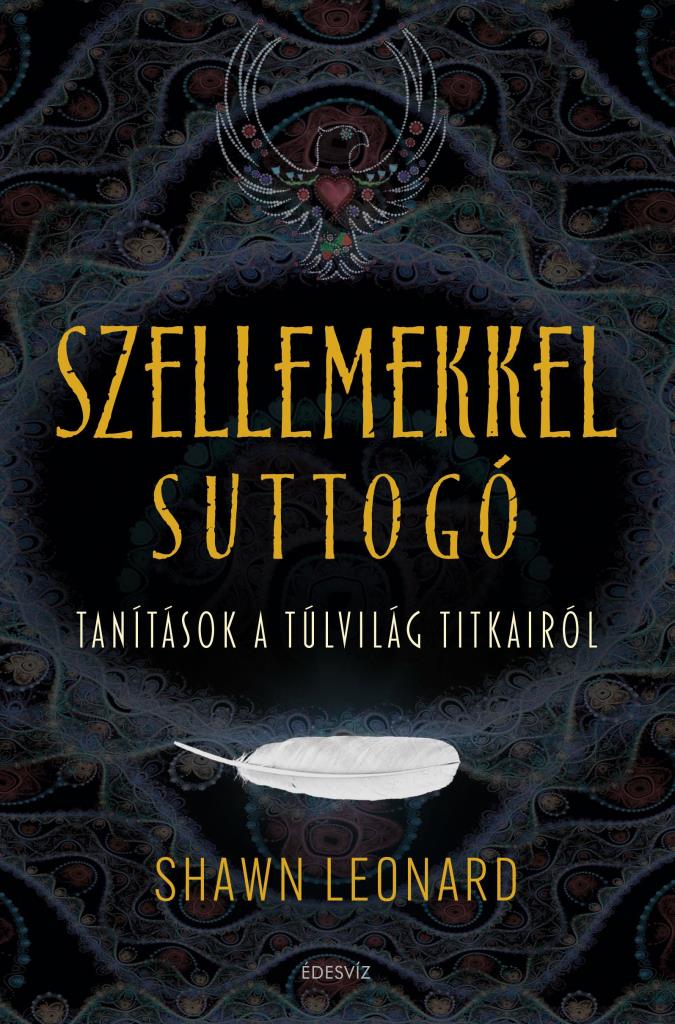 SZELLEMEKKEL SUTTOGÓ - TANÍTÁSOK A TÚLVILÁG TITKAIRÓL