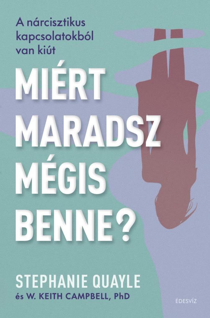 MIÉRT MARADSZ MÉGIS BENNE?