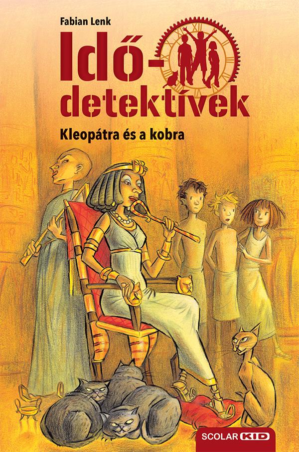 KLEOPÁTRA ÉS A KOBRA (IDŐDETEKTÍVEK 7.) 2. KIADÁS