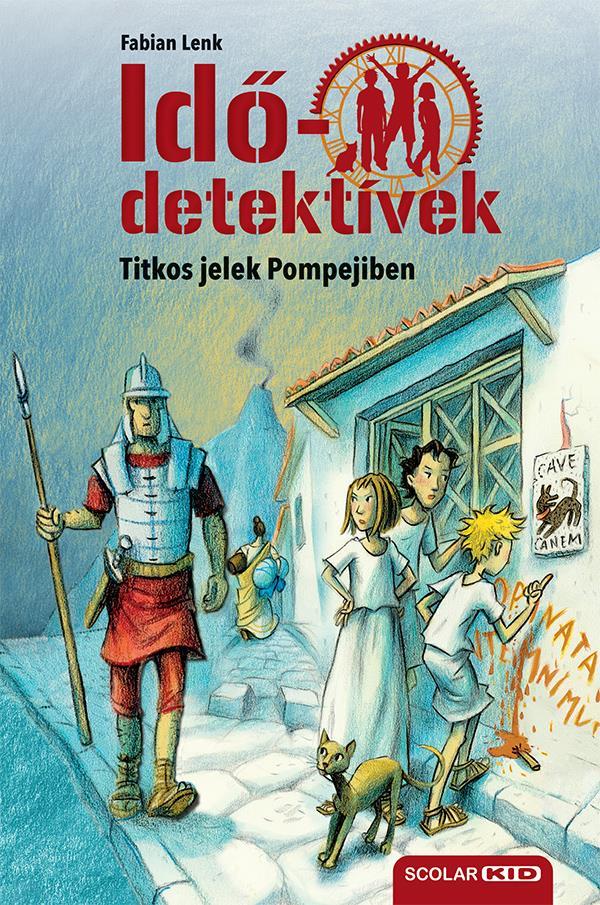 TITKOS JELEK POMPEJIBEN (IDŐDETEKTÍVEK 22.) 2. KIADÁS