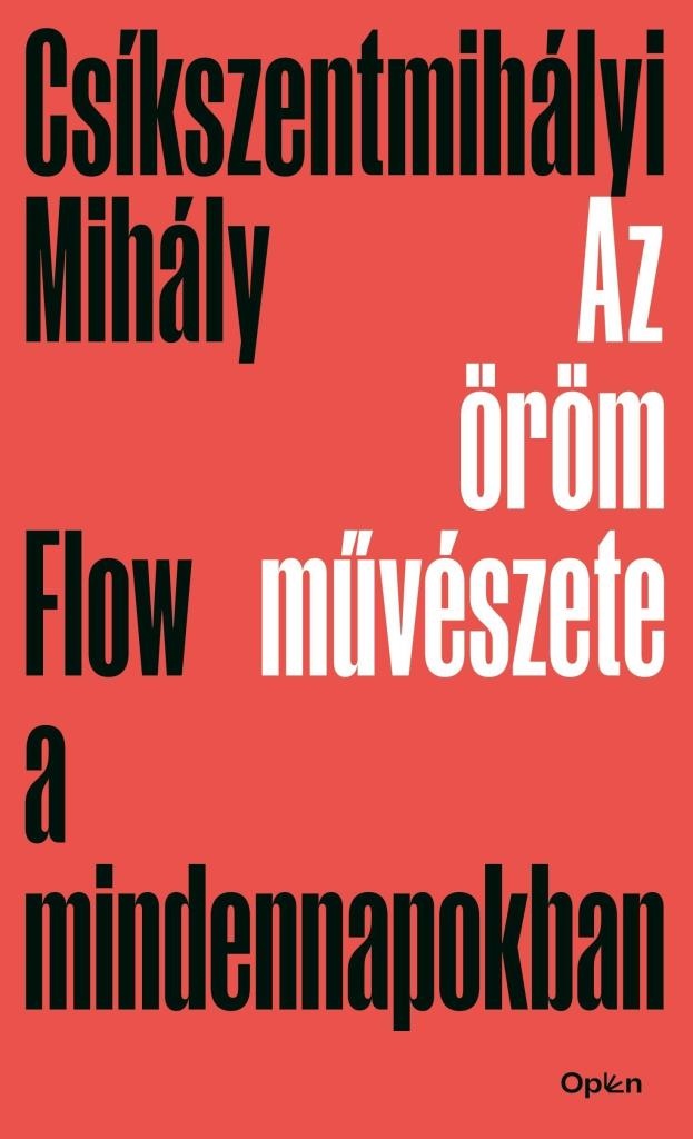 AZ ÖRÖM MŰVÉSZETE - FLOW A MINDENNAPOKBAN