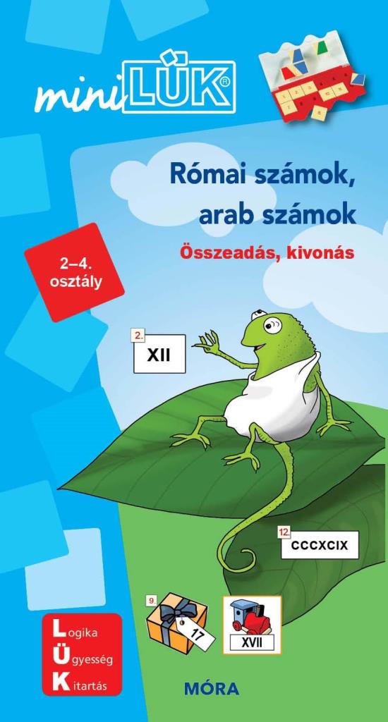 RÓMAI SZÁMOK, ARAB SZÁMOK - ÖSSZEADÁS, KIVONÁS  MINILÜK  2-4. OSZTÁLY LDI 808