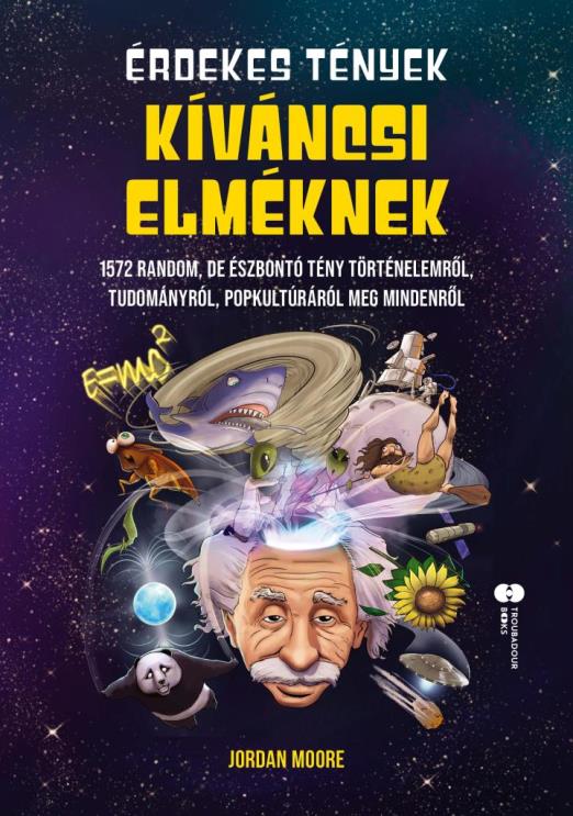 ÉRDEKES TÉNYEK KÍVÁNCSI ELMÉKNEK