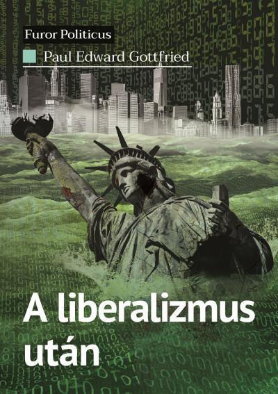 A LIBERALIZMUS UTÁN