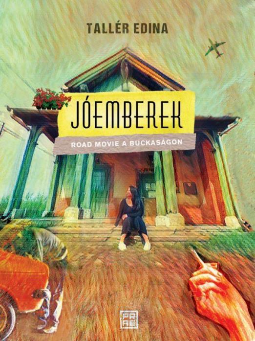 JÓEMBEREK - ROAD MOVIE A BUCKASÁGON