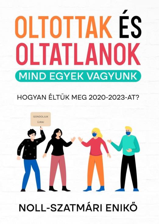 OLTOTTAK ÉS OLTATLANOK - MIND EGYEK VAGYUNK (HOGYAN ÉLTÜK MEG 2020-2023-AT?)