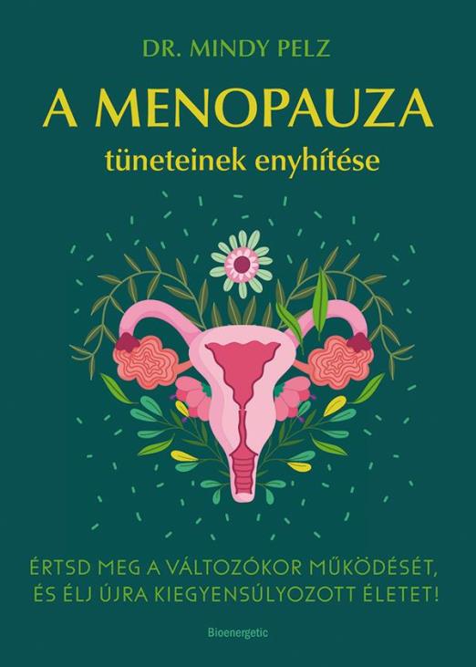 A MENOPAUZA TÜNETEINEK ENYHÍTÉSE