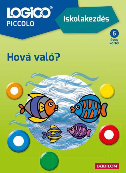 LOGICO PICCOLO - ISKOLAKEZDÉS: HOVÁ VALÓ?