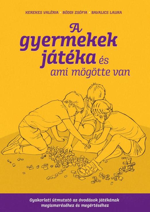 A GYERMEKEK JÁTÉKA  - ÉS AMI MÖGÖTTE VAN