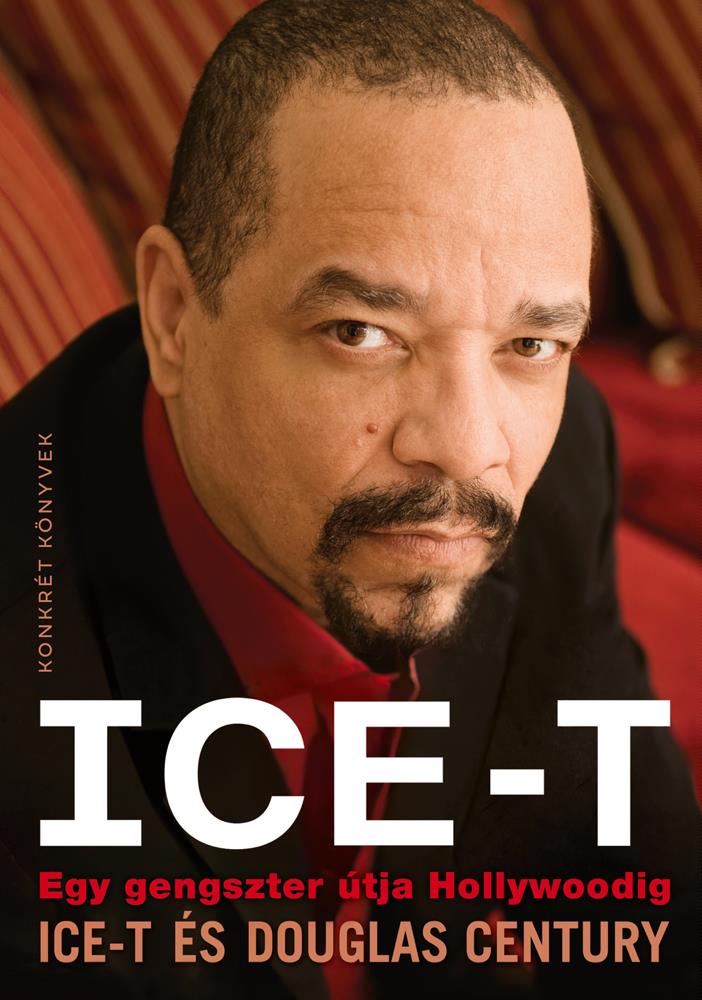 ICE-T - EGY GENGSZTER ÚTJA HOLLYWOODIG