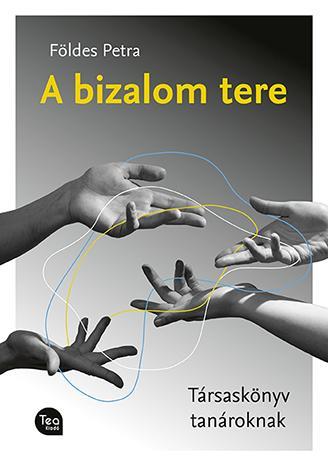 A BIZALOM TERE - TÁRSASKÖNYV TANÁROKNAK