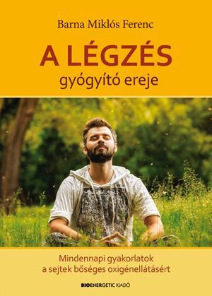 A LÉGZÉS GYÓGYÍTÓ EREJE - MEDITÁCIÓS CD-VEL!