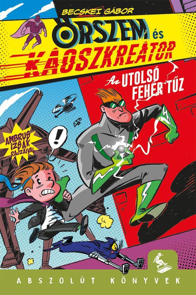 ŐRSZEM ÉS KÁOSZKREÁTOR - AZ UTOLSÓ FEHÉR TŰZ