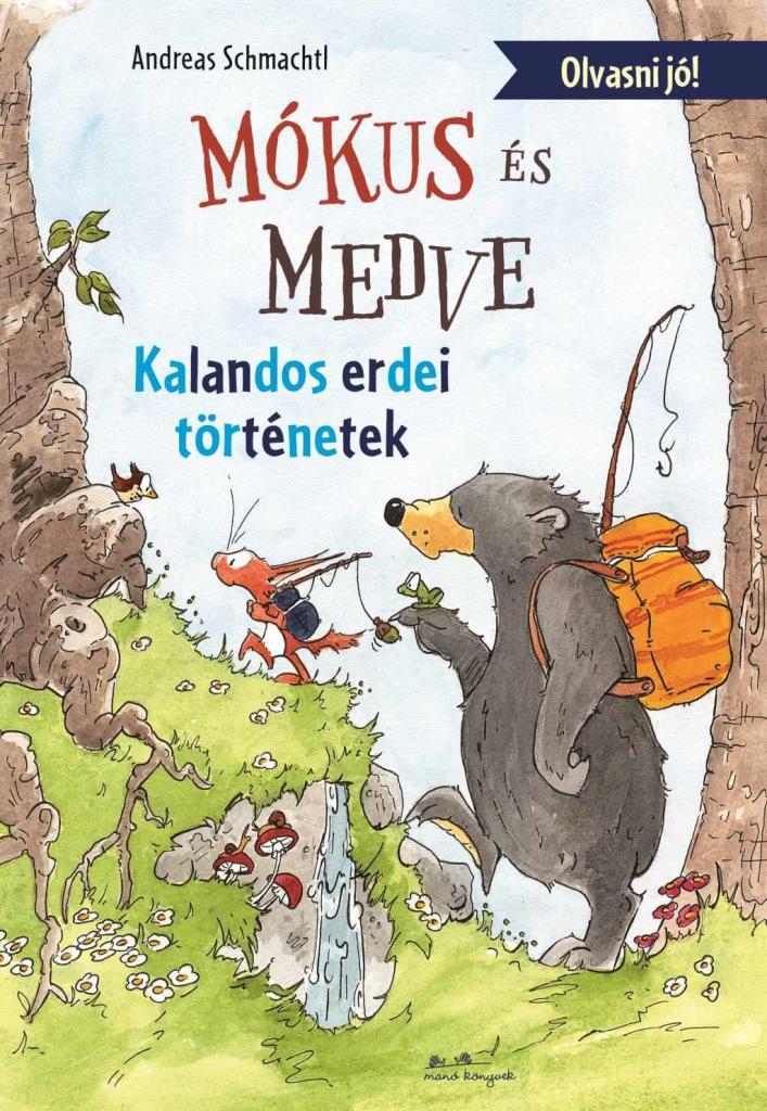 MÓKUS ÉS MEDVE - KALANDOS ERDEI TÖRTÉNETEK - OLVASNI JÓ!