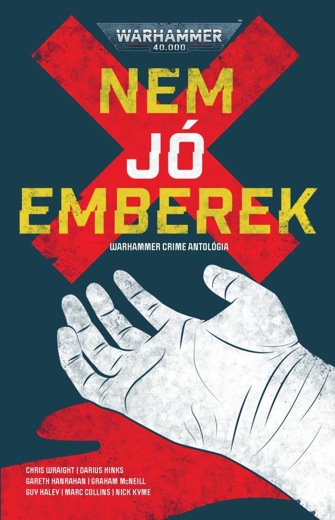 NEM JÓ EMBEREK - WARHAMMER CRIME ANTOLÓGIA