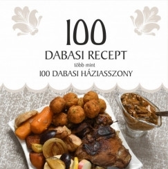 100 DABASI RECEPT, TÖBB MINT 100 DABASI HÁZIASSZONY