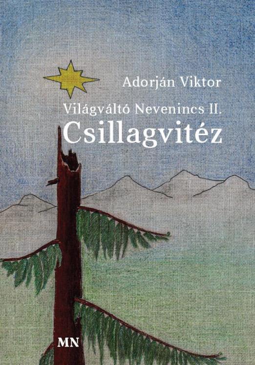 VILÁGVÁLTÓ NEVENINCS II. CSILLAGVITÉZ