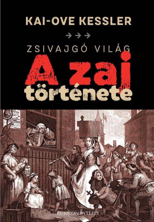 ZSIVAJGÓ VILÁG: A ZAJ TÖRTÉNETE