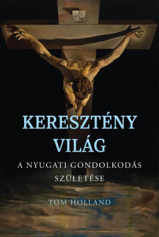 KERESZTÉNY VILÁG - A NYUGATI GONDOLKODÁS SZÜLETÉSE