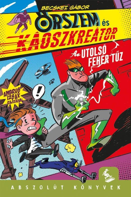 ŐRSZEM ÉS KÁOSZKREÁTOR - AZ UTOLSÓ FEHÉR TŰZ