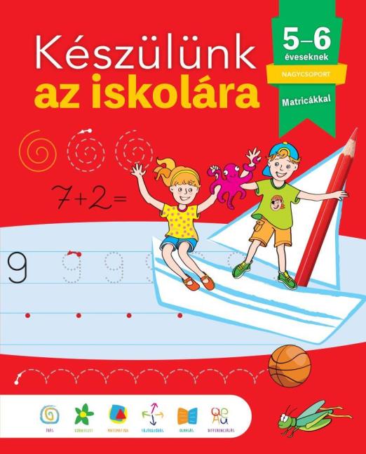 KÉSZÜLÜNK AZ ISKOLÁRA - 5-6 ÉVESEKNEK, NAGYCSOPORT (MATIRCÁKKAL)