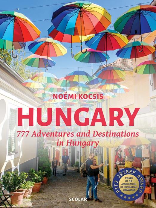 HUNGARY  777 ADVENTURES AND DESTINATIONS IN HUNGARY