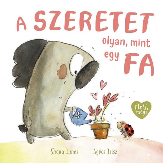 A SZERETET OLYAN, MINT EGY FA - ÖLELJ MEG