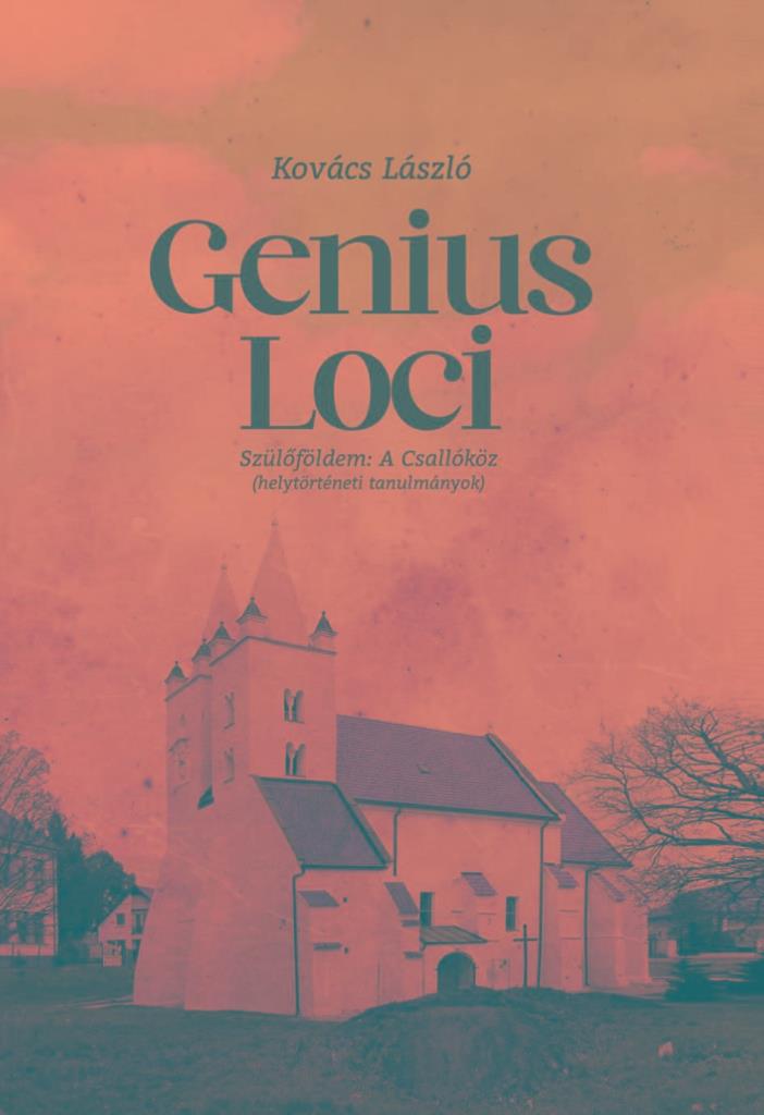 GENIUS LOCI - SZÜLŐFÖLDEM: A CSALLÓKÖZ (HELYTÖRTÉNETI TANULMÁNYOK)