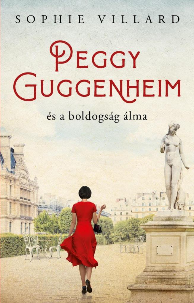 PEGGY GUGGENHEIM ÉS A BOLDOGSÁG ÁLMA