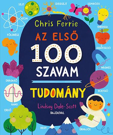 AZ ELSŐ 100 SZAVAM - TUDOMÁNY