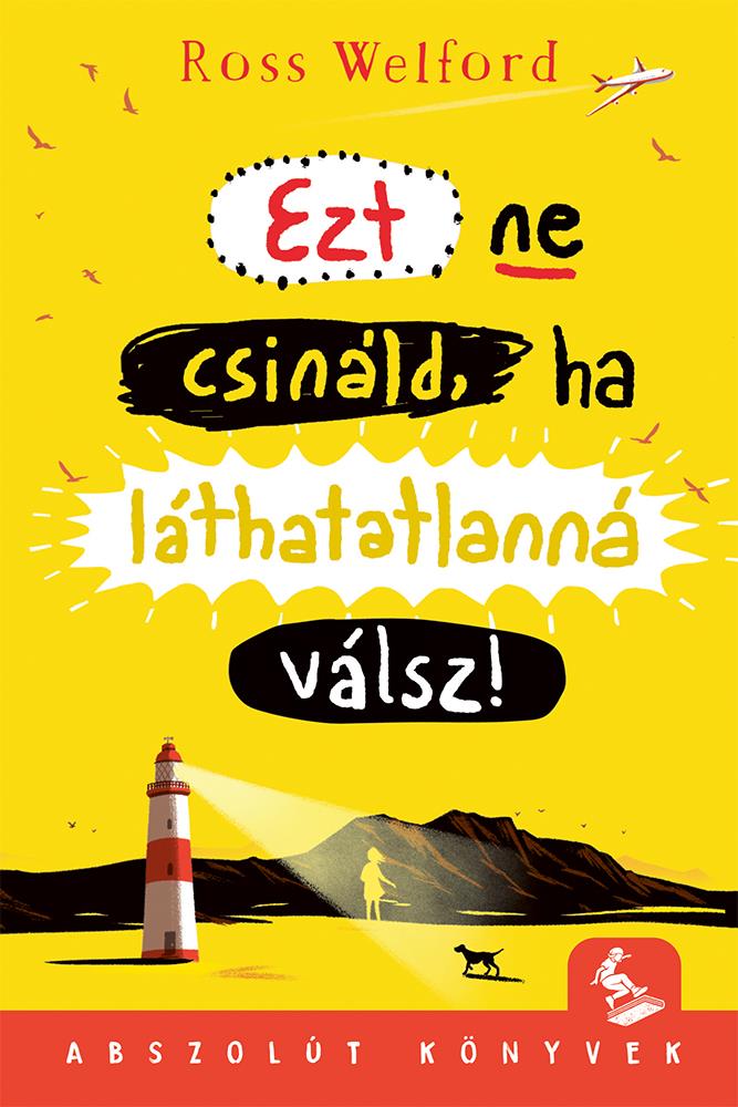 EZT NE CSINÁLD, HA LÁTHATATLANNÁ VÁLSZ