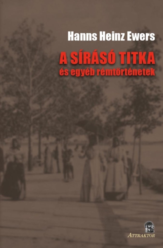 A SÍRÁSÓ TITKA ÉS EGYÉB RÉMTÖRTÉNETEK