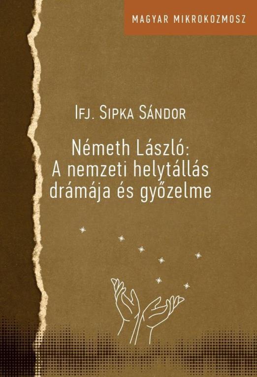 NÉMETH LÁSZLÓ: A NEMZETI HELYTÁLLÁS DRÁMÁJA ÉS GYŐZELME